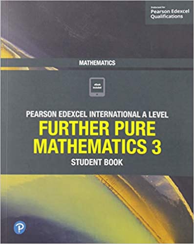 Pearson edexcel international a level further pure mathematics 3 student book | bookstudio. Lk